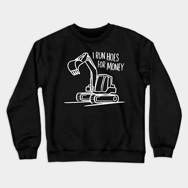 I run hoes for money Crewneck Sweatshirt by SimpleInk